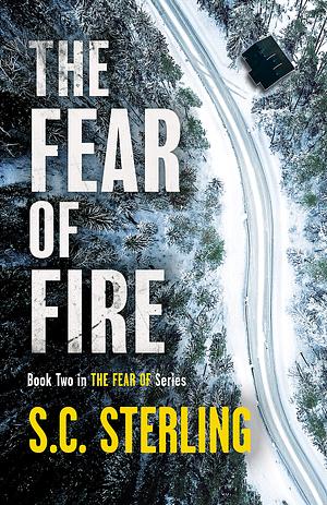 The Fear of Fire by S.C. Sterling
