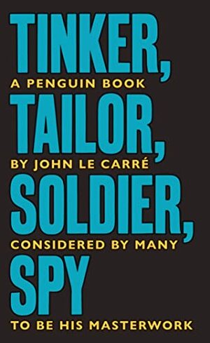 Tinker, Tailor, Soldier, Spy by John le Carré