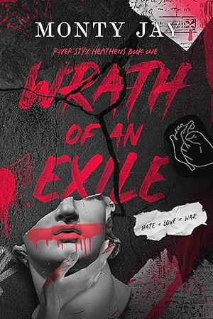 Wrath of an Exile by Monty Jay