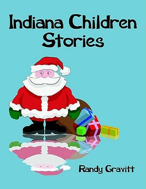 Indiana Children Stories by Randy Gravitt