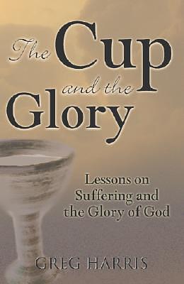 The Cup And The Glory by Greg Harris, Greg Harris