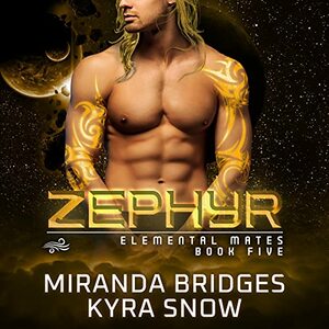 Zephyr by Miranda Bridges, Kyra Snow