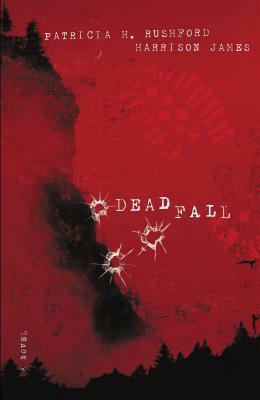 Deadfall by Harrison James, Patricia H. Rushford