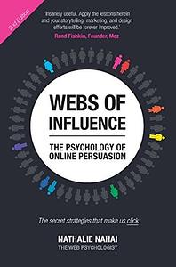 Webs of Influence: The Psychology of Online Persuasion by Nathalie Nahai