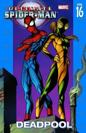 Ultimate Spider-Man, Volume 16: Deadpool by Brian Michael Bendis