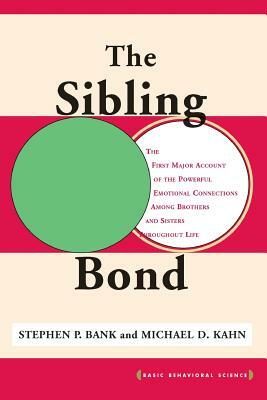 The Sibling Bond by Michael Kahn, Stephen P. Bank