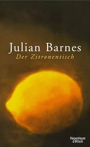 Der Zitronentisch by Julian Barnes