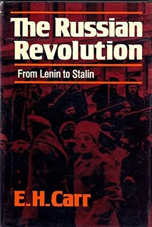 The Russian Revolution by E.H. Carr