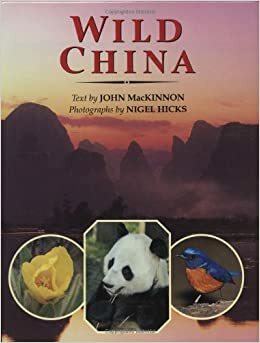 Wild China by John MacKinnon