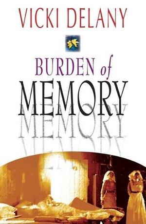 Burden of Memory by Vicki Delany