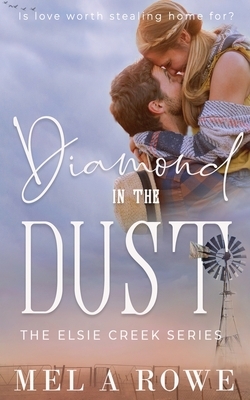 Diamond in the Dust by Mel A. Rowe