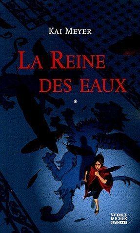 La Reine des eaux by Kai Meyer