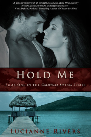 Hold Me by Lucianne Rivers