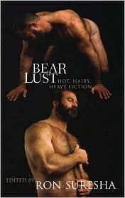 Bear Lust: Hot, Hairy, Heavy Fiction by Ron Jackson Suresha