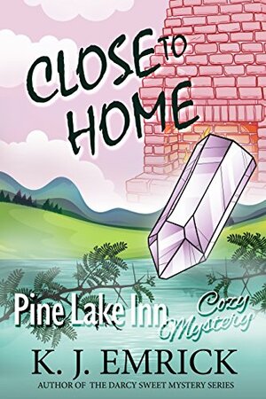 Close to Home by K.J. Emrick