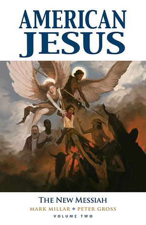 American Jesus Vol. 2: The New Messiah by Peter Gross, Mark Millar, Mark Millar