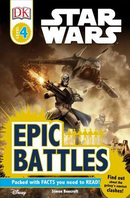 DK Readers L4: Star Wars: Epic Battles: Find Out about the Galaxy's Scariest Clashes! by Simon Beecroft