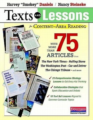 Texts and Lessons for Content-Area Reading: With More Than 75 Articles from the New York Times, Rolling Stone, the Washington Post, Car and Driver, Chicago Tribune, and Many Others by Nancy Steineke, Harvey Daniels