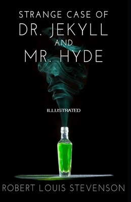 Strange Case of Dr Jekyll and Mr Hyde Illustrated by Robert Louis Stevenson