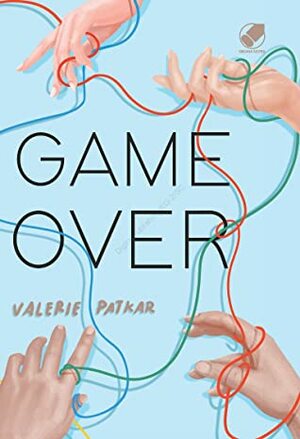 Game Over by Valerie Patkar