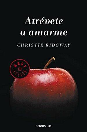 Atrévete a amarme by Christie Ridgway, Christie Ridgway