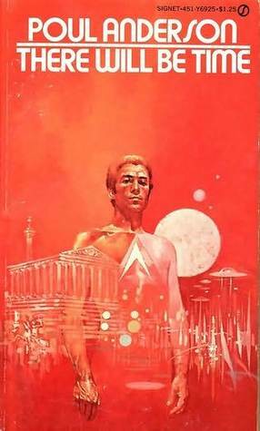 There Will Be Time by Poul Anderson
