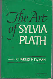 The Art of Sylvia Plath by Charles Newman