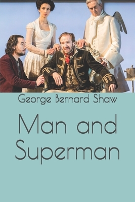 Man and Superman by George Bernard Shaw