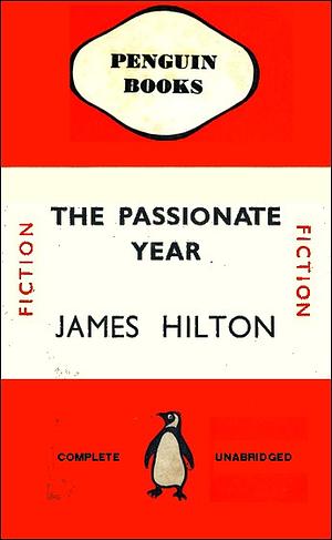 The Passionate Year by James Hilton