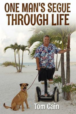 One Man's Segue Through Life by Tom Cain