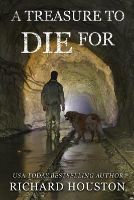A Treasure to Die For by Richard W. Houston