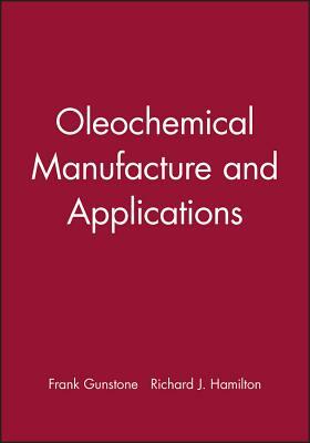 Oleochemical Manufacture and Application by Hamilton, Gunstone