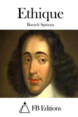 Ethique by Baruch Spinoza