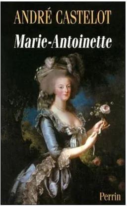 Marie-Antoinette by Andre Castelot