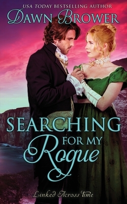 Searching for My Rogue by Dawn Brower