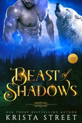 Beast of Shadows: Wolf Shifter Paranormal Romance (A Supernatural Community Standalone Novel) by Krista Street