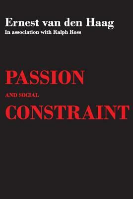 Passion and Social Constraint by Ralph Ross