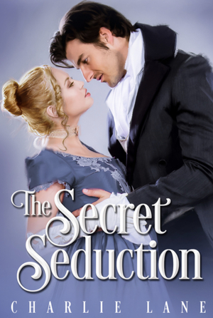 The Secret Seduction  by Charlie Lane