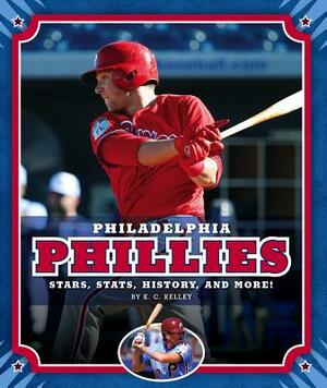 Philadelphia Phillies by K. C. Kelley