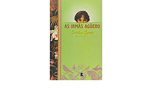 As Irmãs Agüero by Cristina García, Cristina García
