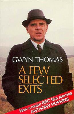 A Few Selected Exits by Gwyn Thomas