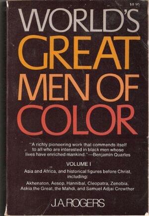 World's Great Men of Color by J.A. Rogers
