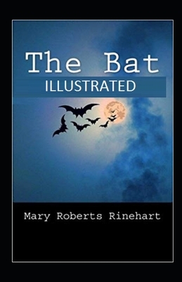 The Bat Illustrated by Mary Roberts Rinehart