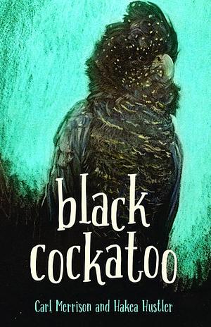 Black Cockatoo by Carl Merrison, Hakea Hustler
