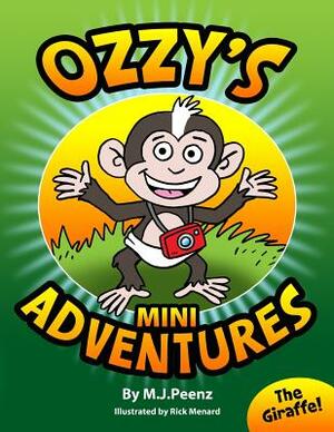 Ozzy's Mini Adventures: The Giraffe by M. J. Peenz