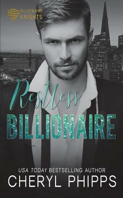 Restless Billionaire by Cheryl Phipps