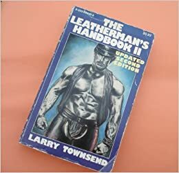The Leatherman's Handbook Ii by Larry Townsend