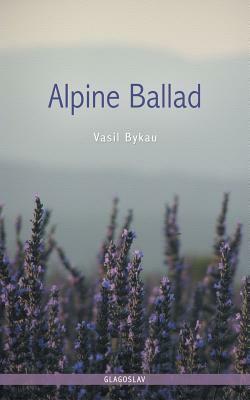 Alpine Ballad by Vasil Bykau