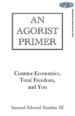 An Agorist Primer by Samuel Edward Konkin