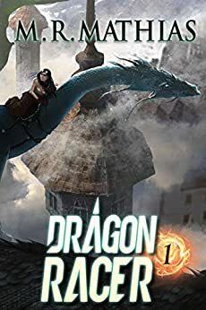 Dragon Racer 1 by M.R. Mathias
